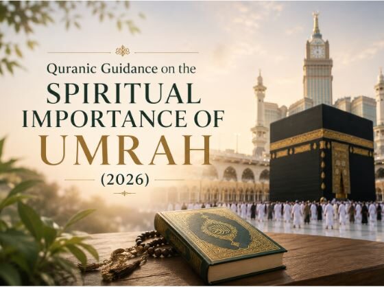 Quranic Guidance on the Spiritual Importance of Umrah
